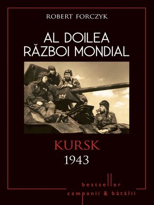 cover image of Al Doilea Război Mondial--07--Kursk 1943